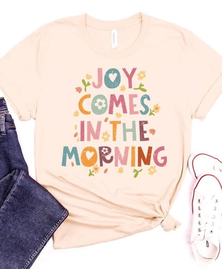 Joy Comes In The Morning