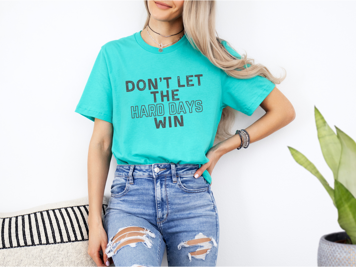 Don't Let The Hard Days Win