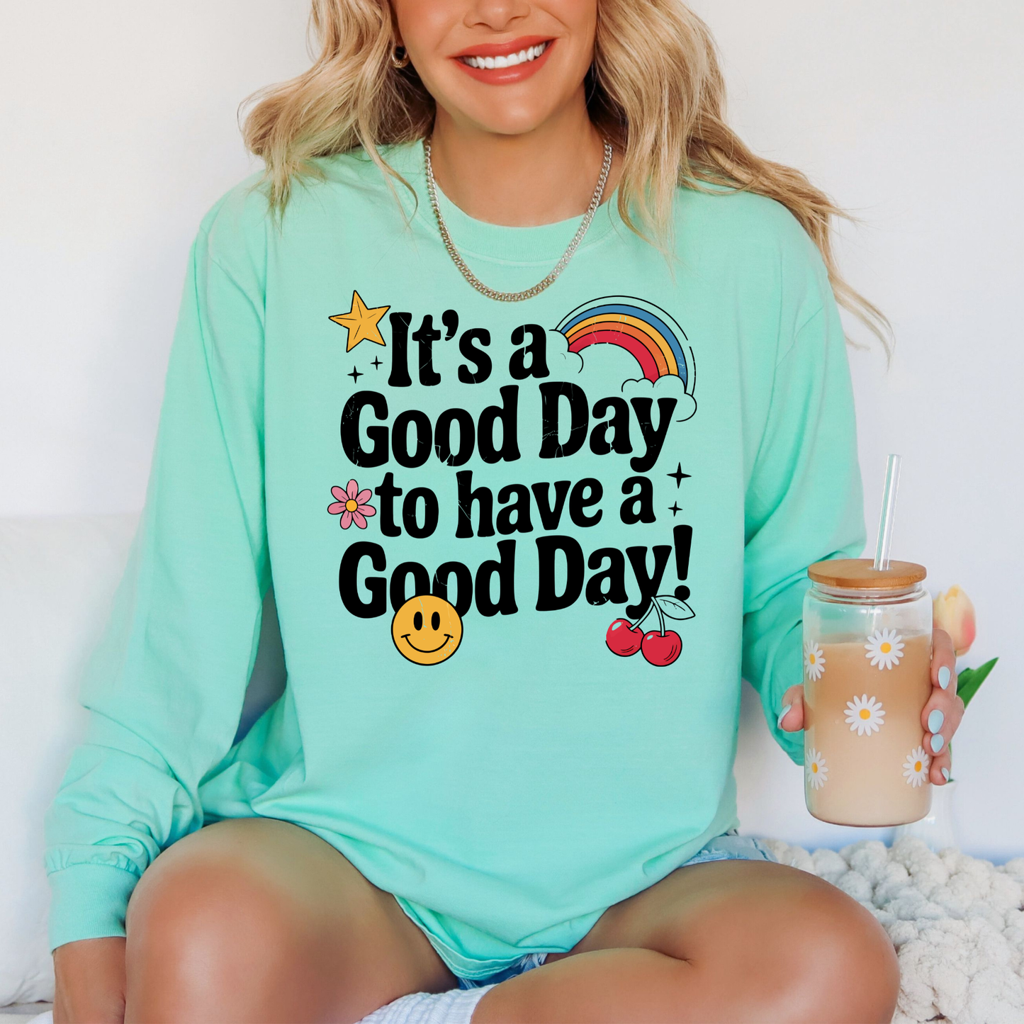 It's A Good Day To Have A Good Day