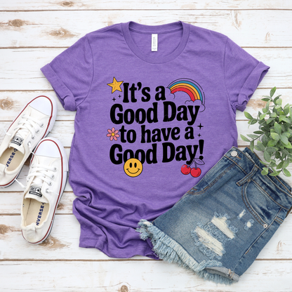 It's A Good Day To Have A Good Day