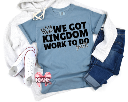 We Got Kingdom Work To Do Y'all (Black)