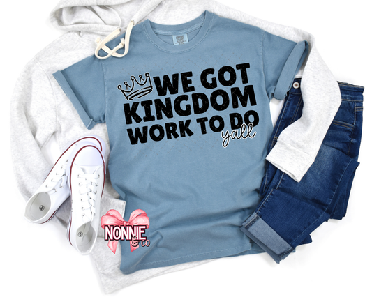 We Got Kingdom Work To Do Y'all (Black)