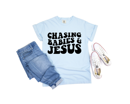 Chasing Babies and Jesus Tee