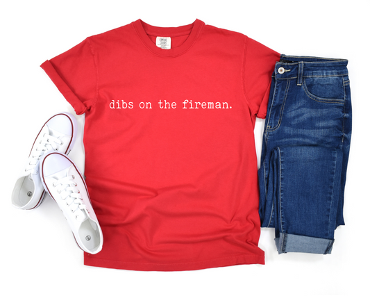 Dibs On The Fireman Tee