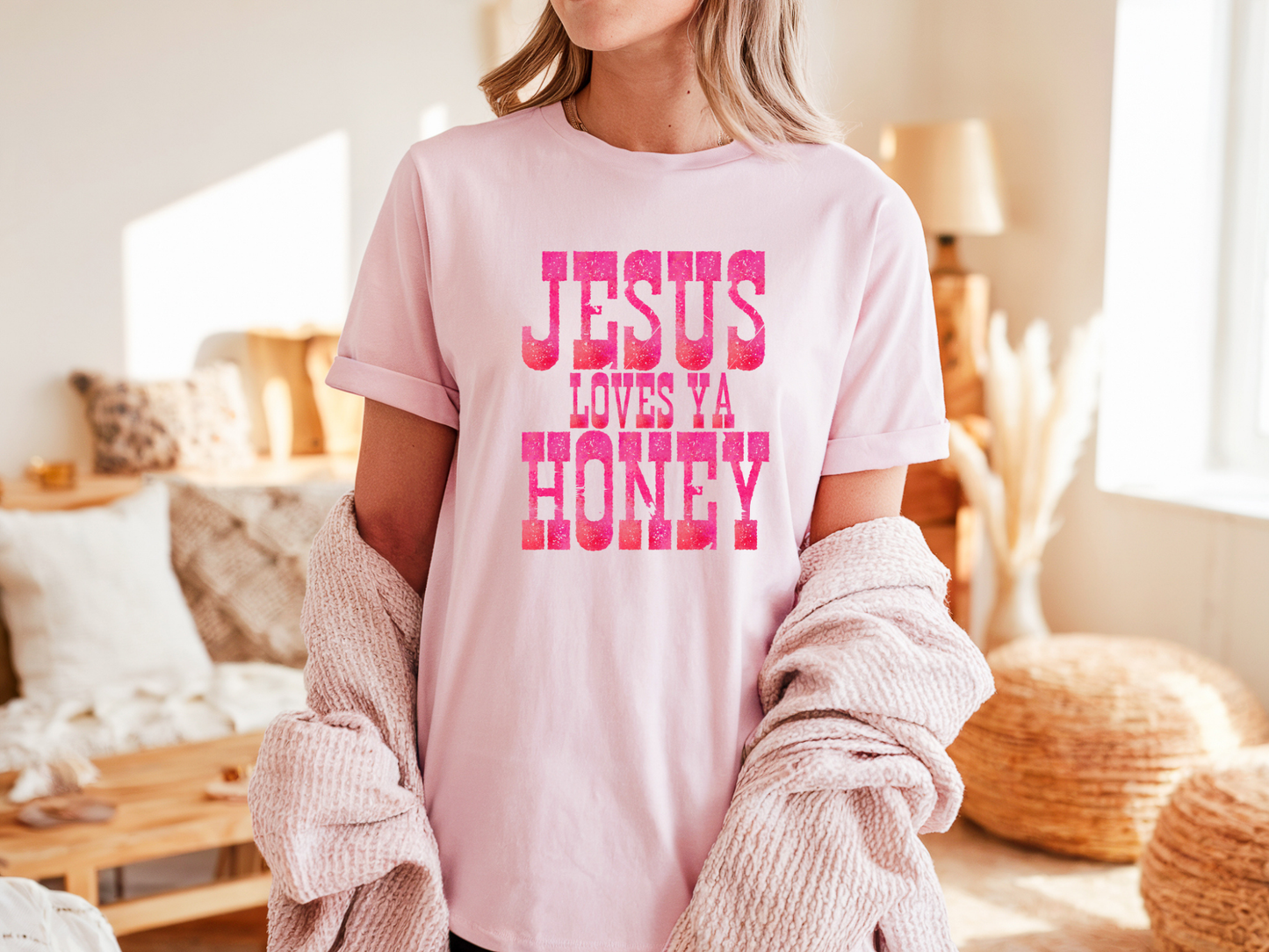 Jesus Loves Ya Honey
